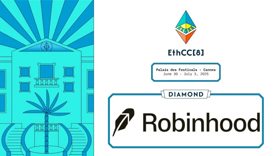 Robinhood赞助2025年戛纳EthCC[8]：深入探讨加密创新