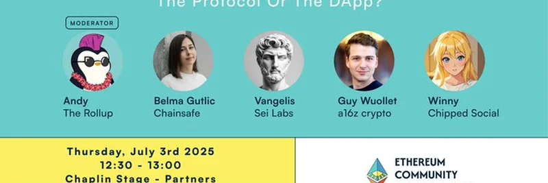 誰が価値を獲得するのか？EthCC 2025でのプロトコル vs dApp 議論を探る