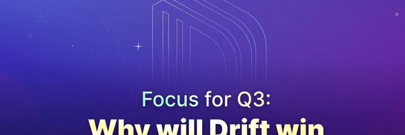 なぜDriftは2025年第3四半期に勝つのか？DeFiトレーディングの未来を解き明かす