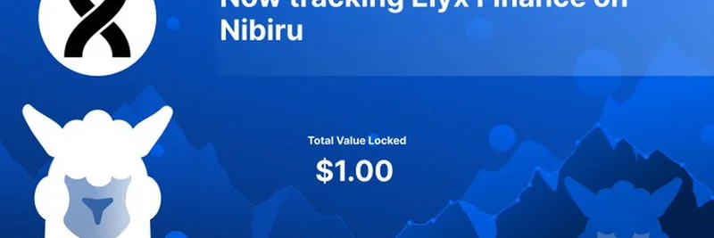 Nibiru Chain上のElyx Financeを探る：DefiLlamaの最新アップデート