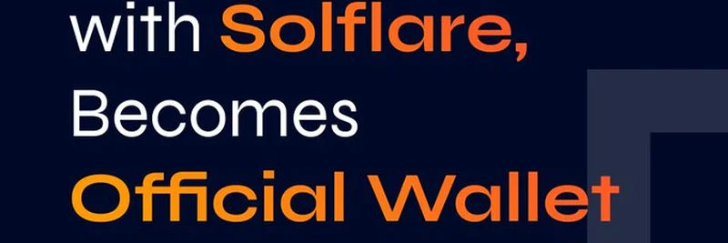 DFDV、Solflareと提携：Solanaエコシステムの公式ウォレットプロバイダーに