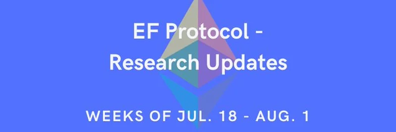 EFプロトコル研究アップデート：2025年7月18日～8月1日 - 最新のEthereumイノベーション