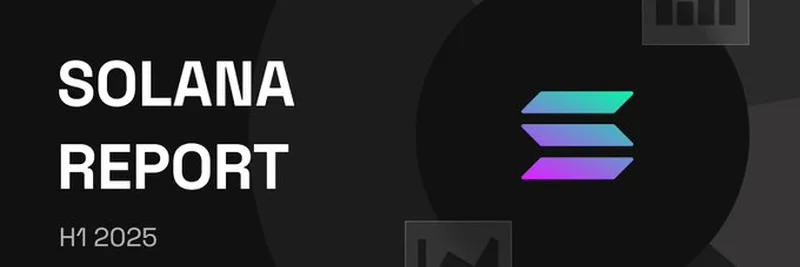 Solana H1 2025 Report: Key Insights and Growth Highlights