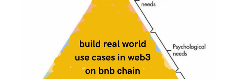 BNB Chain's Builder's Hierarchy of Needs: Empowering Web3 Developers for Real-World Impact