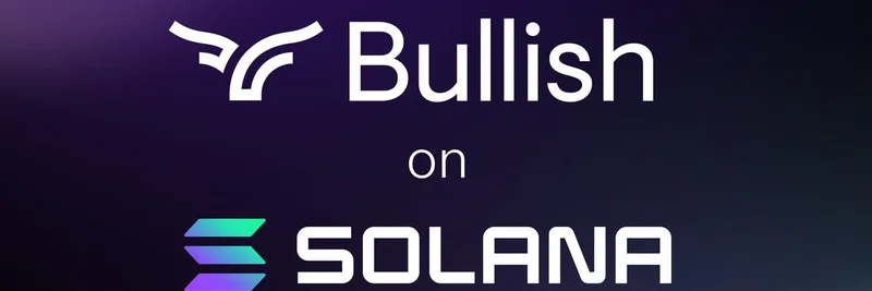 Bullish取引所、NYSEのIPOで11億ドルを調達 — Solanaへのステーブルコイン移行を検討