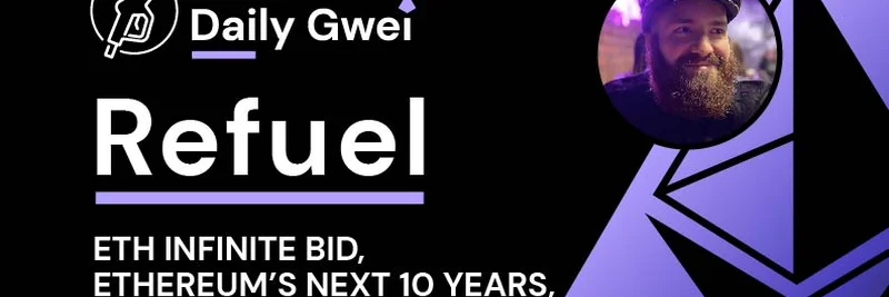 ETH Infinite Bid와 이더리움의 미래: The Daily Gwei Refuel 에피소드 845의 주요 인사이트