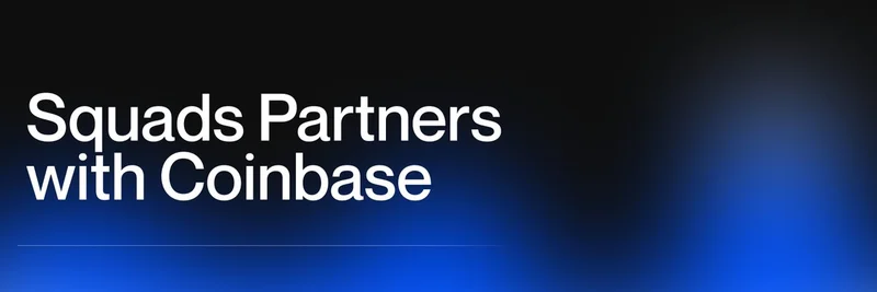Squads 与 Coinbase 携手，加速 USDC 在 Solana 上的采用