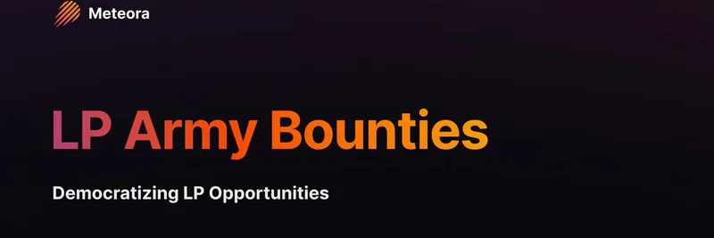 Meteora Launches LP Army Bounties: Democratizing Liquidity Opportunities on Solana