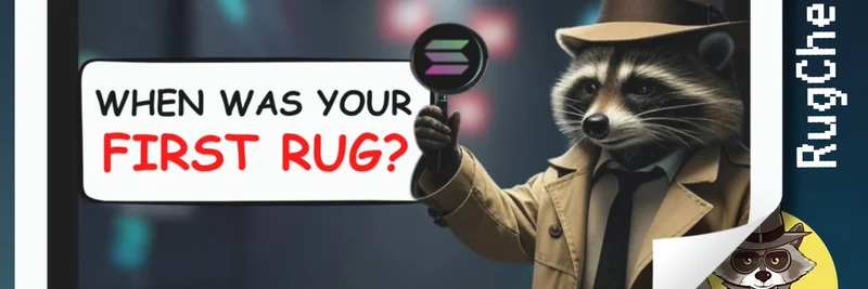 RugCheck Vol 61: Lessons from Your First Rug Pull in Meme Tokens