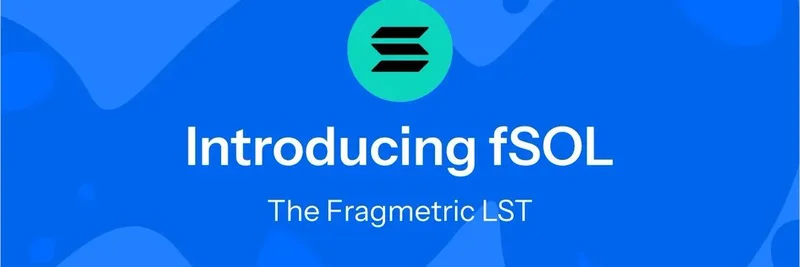 Fragmetric 与 Sanctum 推出 fSOL：Solana 首个原生 restaking LST