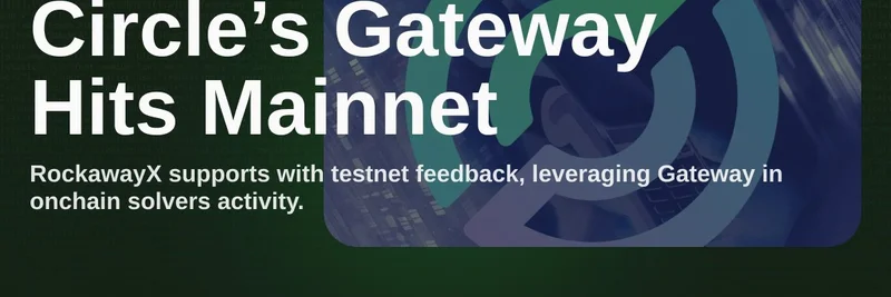 Circle Gateway Launches: Unlocking Meme Token Liquidity Across Chains with RockawayX Support