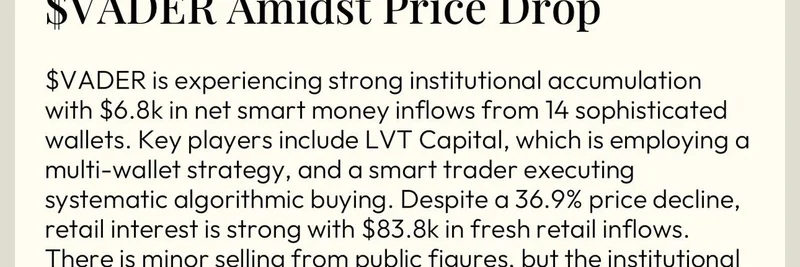 Institutional Accumulation Drives $VADER Amid Price Drop: Smart Money Bets on AI Agent Token