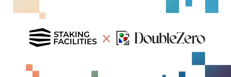 DoubleZero、Staking Facilitiesと提携しSolanaネットワークのパフォーマンス向上を目指す