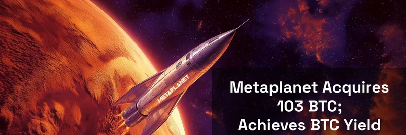 Metaplanet 收购 103 BTC，持仓增至 18,991，年初至今收益率 479.5%