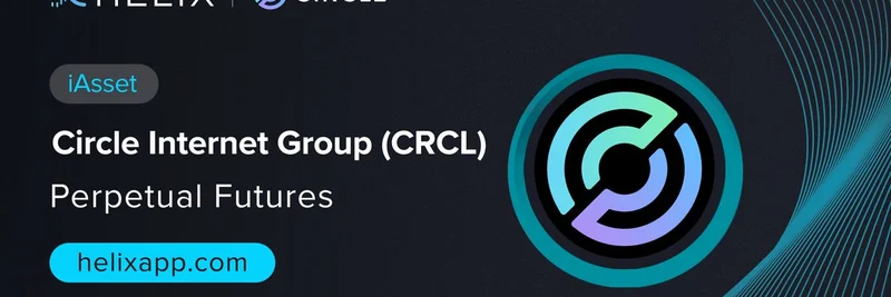 Helix 创历史：首个在 Circle IPO 当日将 $CRCL 链上列出的 perps DEX