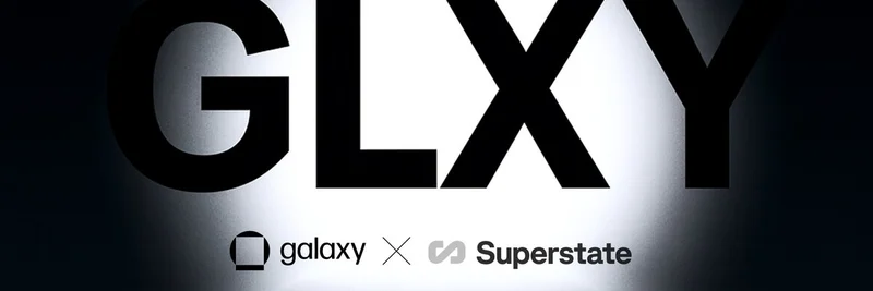 GalaxyとSuperstateがSolana上でGLXYのトークン化株式を開始：暗号資産における株式革命