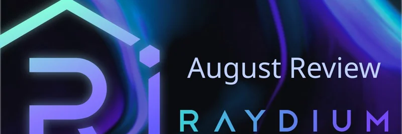 Raydium's August 2025 Review: Soaring Volume and Revenue in Solana DeFi