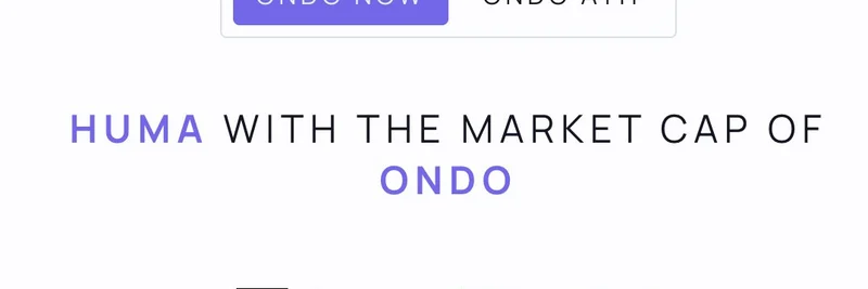 Why Huma Finance Could Be Undervalued Compared to Ondo: Insights from a Viral Tweet