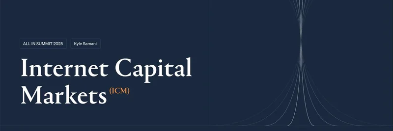 카일 사마니의 All In Summit 2025 발표 — Internet Capital Markets가 밈 토큰에 주는 의미
