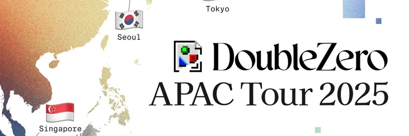 DoubleZero 2025 年亚太巡回：东京、首尔与新加坡的区块链活动