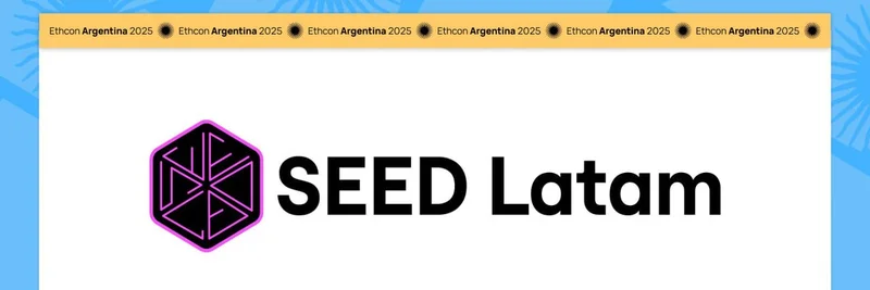 ETHCon 阿根廷 2025 欢迎 SEED Latam 成为 Ethereum Devconnect 活动的共同组织者