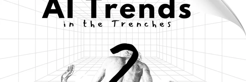 AI 趋势从炒作走向真实基础设施：《AI Trends in the Trenches 2》的关键见解