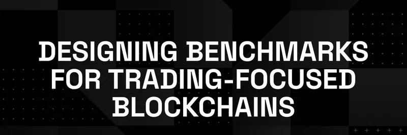取引特化型ブロックチェーンのベンチマーク設計：BNB Chainの最新インサイト