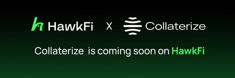 HawkFi x Collaterize: Revolutionizing Automated LP Strategies for Tokenized Assets on Solana