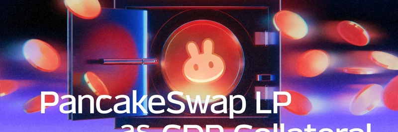 PancakeSwap LP Positions Unlock New Borrowing Power on Lista DAO: DeFi Efficiency on BNB Chain