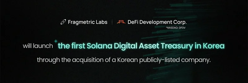 Fragmetric와 DeFi Development Corp, 한국 최초의 Solana 디지털 자산 트레저리 출범: 밈 토큰에 미칠 영향