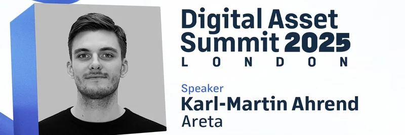 Areta Co-Founder Karl-Martin Ahrend to Speak at Digital Asset Summit 2025 London on Crypto M&A and IPO Trends