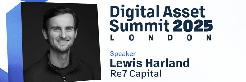 Lewis Harland of Re7 Capital to Speak at DAS London 2025 on Institutional Capital Flows: What It Means for Meme Tokens