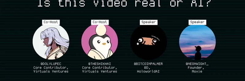 この動画は本物かそれともAIか？Virtuals Venturesが主催するブロックチェーンとAIに関する有意義なSpaces討論