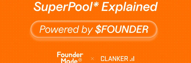 SuperPool 解析：由 $FOUNDER 代币驱动的 Founder Mode