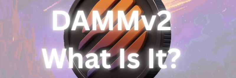 What Is DAMM v2? Meteora's Launch Pool for $MET TGE Explained