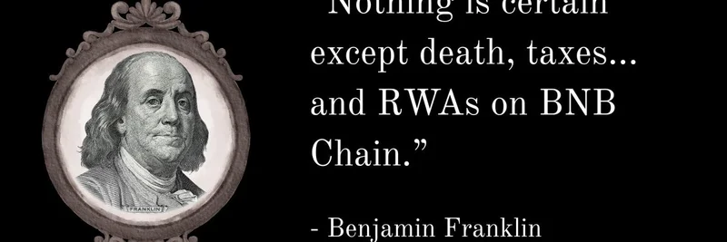 BNB Chain 让真实世界资产（RWAs）不可避免：富兰克林邓普顿的 Benji 平台加入生态系统