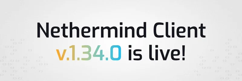 Nethermind Ethereum Client v1.34.0: 향상된 안정성 및 Fusaka 테스트넷 준비