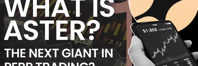 What Is Aster? The Next Giant in Perp Trading and $ASTER Token Rally Explained