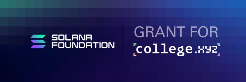 Solana Foundation Partners with College.xyz to Onboard Next-Gen Builders