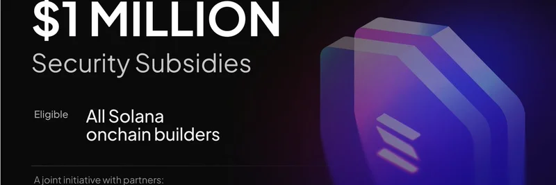 Solana Audit Subsidy Program Launches with $1M to Secure Meme Tokens and Ecosystem Projects