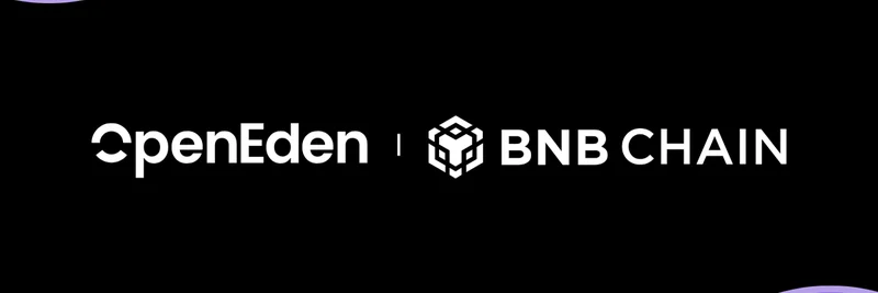 OpenEdenがBNB Chainへ拡大：RWAのトークン化と利回り資産をWeb3へ