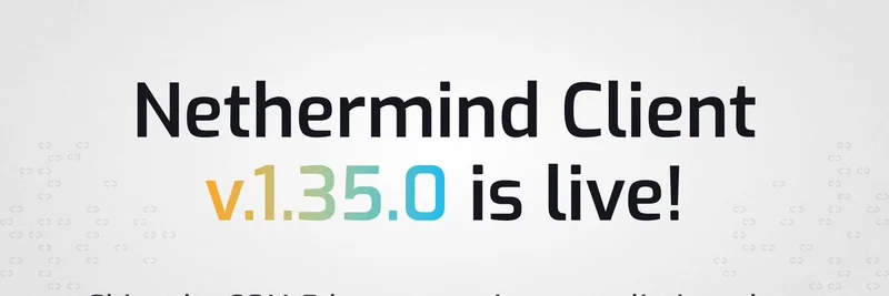 Nethermind Client v1.35.0 が公開：Ethereumのガスリミットが6,000万に到達、ミームトークン取引者に朗報