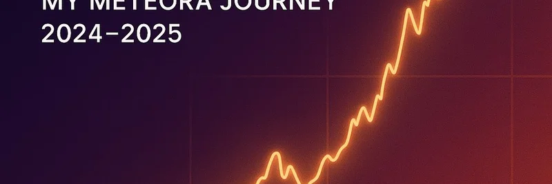 从 12 SOL 到全职流动性提供者：在 Solana 上的 Meteora 之旅