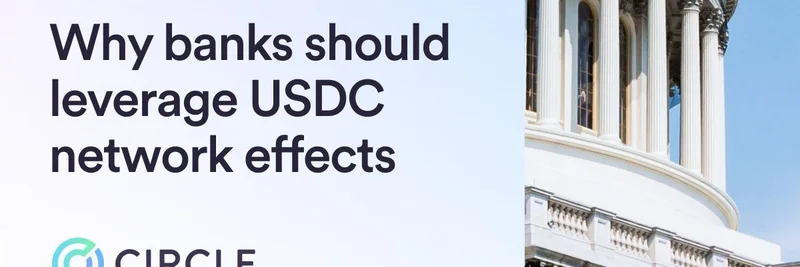 GENIUS Act: Why Banks Should Leverage USDC Network Effects Instead of Competing with Stablecoins
