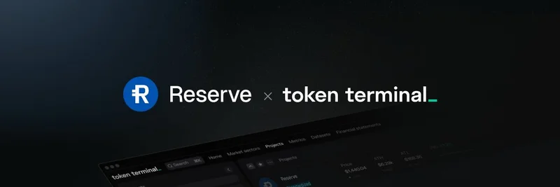 Token Terminal 与 Reserve Protocol 合作：提升 DeFi 资产管理的链上数据
