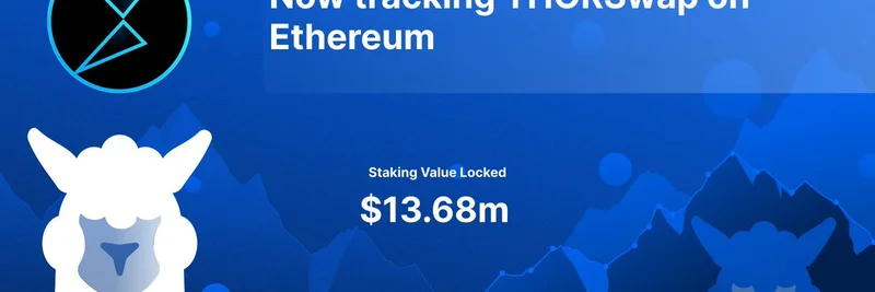 DefiLlama、Ethereum上のTHORSwap stakingをトラッキング：クロスチェーンmemeトークンスワップに追い風