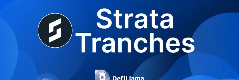 DefiLlamaがStrata TranchesをYield Dashboardに追加：リスクトランチ製品でDeFi利回りを強化しよう