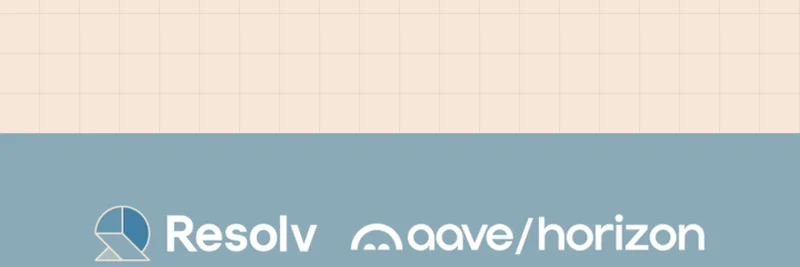Resolv Labs Integrates Aave's Horizon: Boosting DeFi Capital Efficiency with Stable Yields