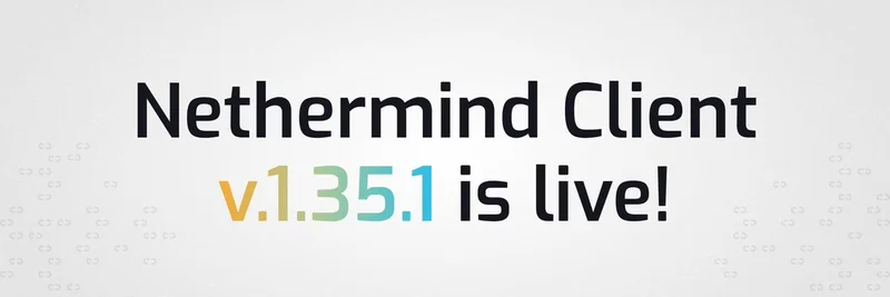 Nethermind v1.35.1 Update: Preparing for Ethereum's Fusaka Hard Fork