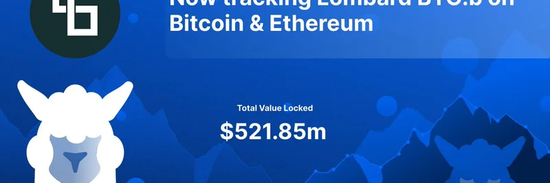 DefiLlamaがLombardのBTC.bを追跡：ブリッジされたBitcoinがBitcoinとEthereumでDeFiを解放